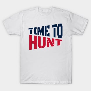 time to hunt T-Shirt